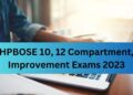 HPBOSE सप्लीमेंट्री और इम्प्रूवमेंट परीक्षा 2026 आवेदन प्रक्रिया
